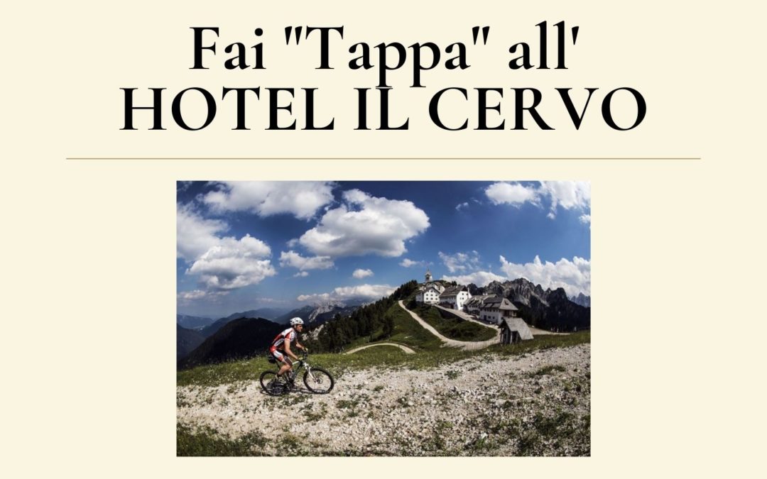 Fai “Tappa” all’Hotel Il Cervo